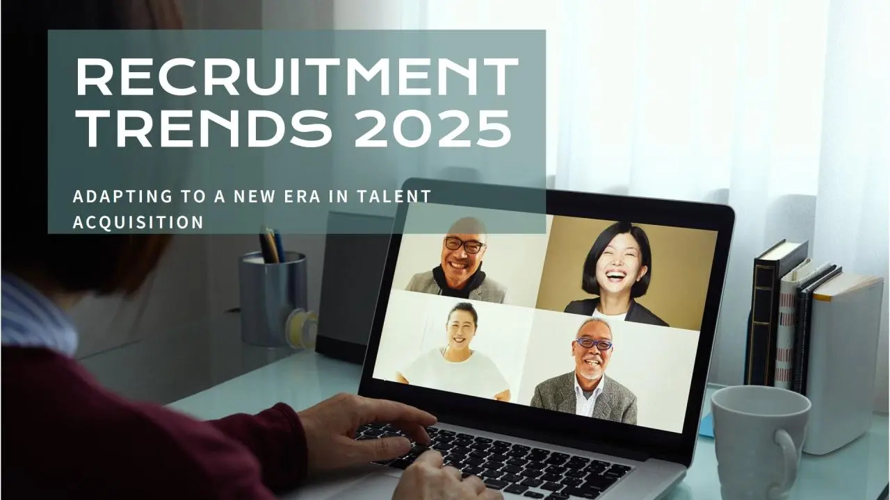 The Future of Hiring: Recruitment Trends Transforming Talent Acquisition in 2025 and Beyond