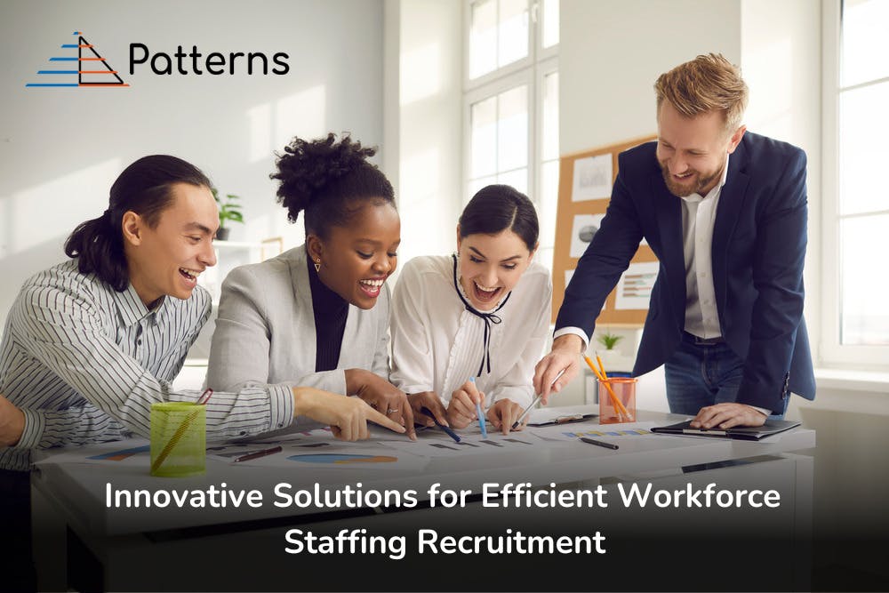 Innovative Solutions for Efficient Workforce Staffing Recruitment